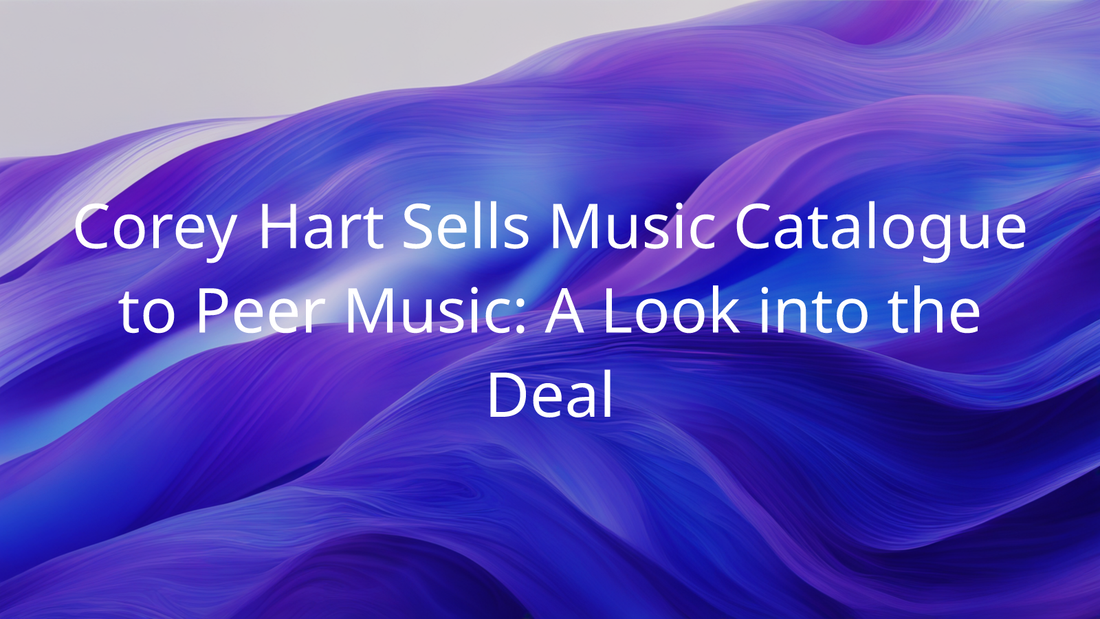 Corey Hart Sells Music Catalogue to Peer Music A Look into the Deal