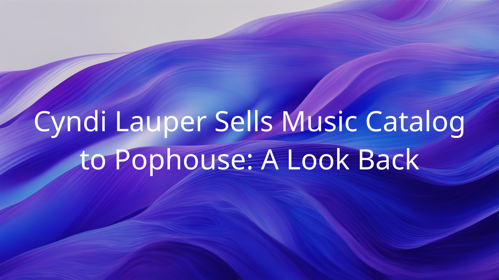Cyndi Lauper Sells Music Catalog to Pophouse A Look Back Anotherblock