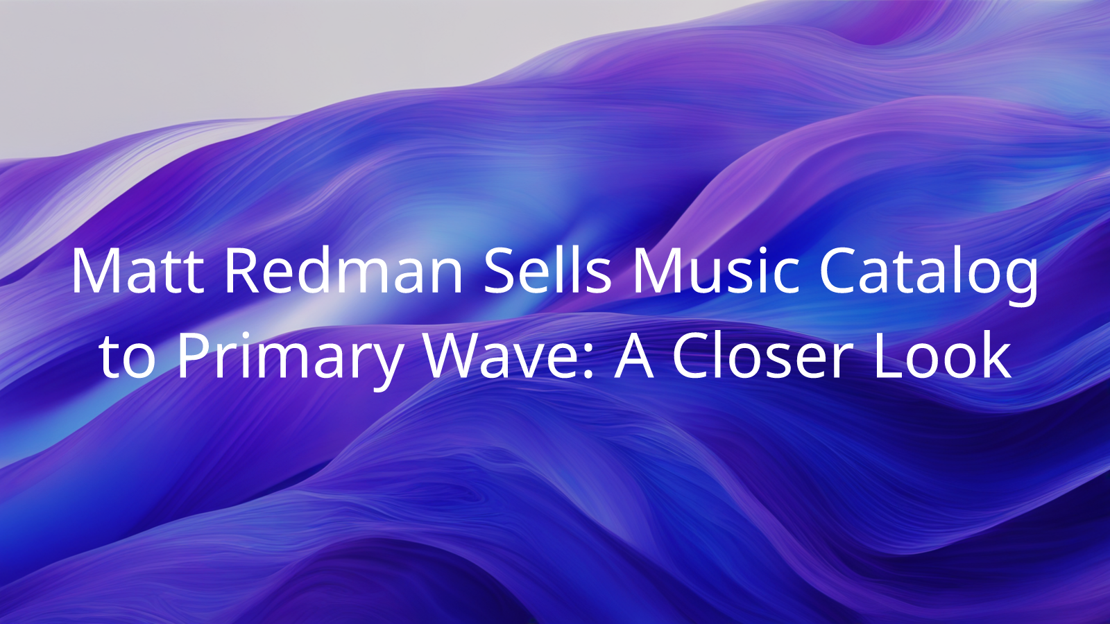 Matt Redman Sells Music Catalog to Primary Wave A Closer Look