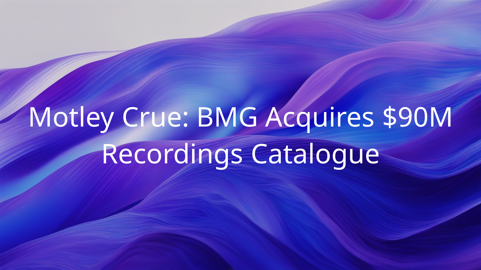 Motley Crue BMG Acquires 90M Recordings Catalogue Anotherblock