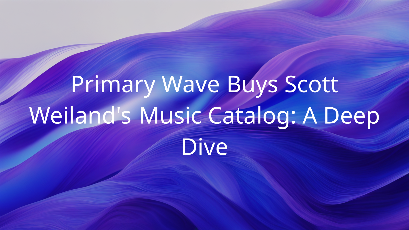 Primary Wave Buys Scott Weiland's Music Catalog A Deep Dive Anotherblock